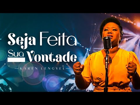 Seja Feita Tua Vontade - Karen Lengyel Clip