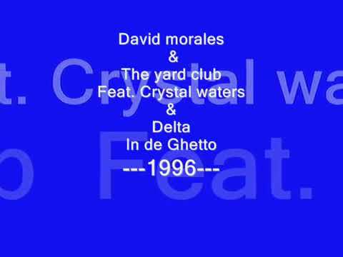 DAVID MORALES - in the Ghetto & the yard club feat Crystal Waters
