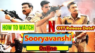 How to watch Sooryavanshi online |Sooryavanshi Netflix release date| sooryavanshi kaise dekhe |