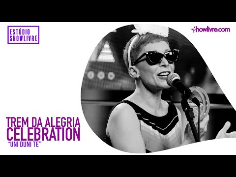 Trem da Alegria Celebration - Uni Duni Te - Ao Vivo no Estúdio Showlivre 2020