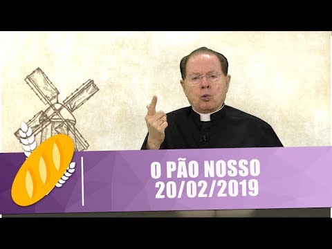 O Pão Nosso - 20/02/19