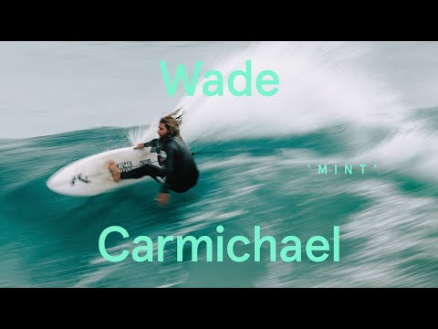 Pure Australian POWER Surfing | Wade Carmichael in 'Mint'