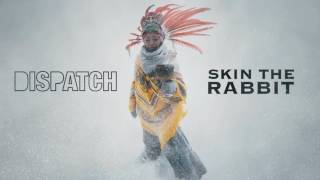 Dispatch - "Skin The Rabbit" [Official Song Audio]