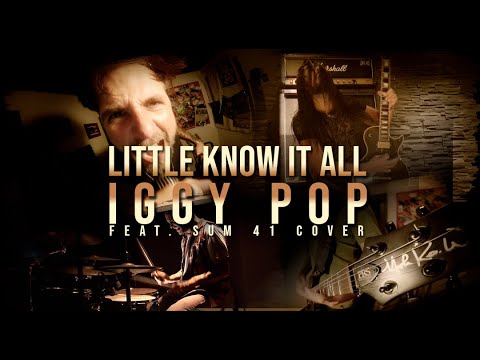 Little Know It All - Iggy Pop Feat. Sum 41 (Cover)