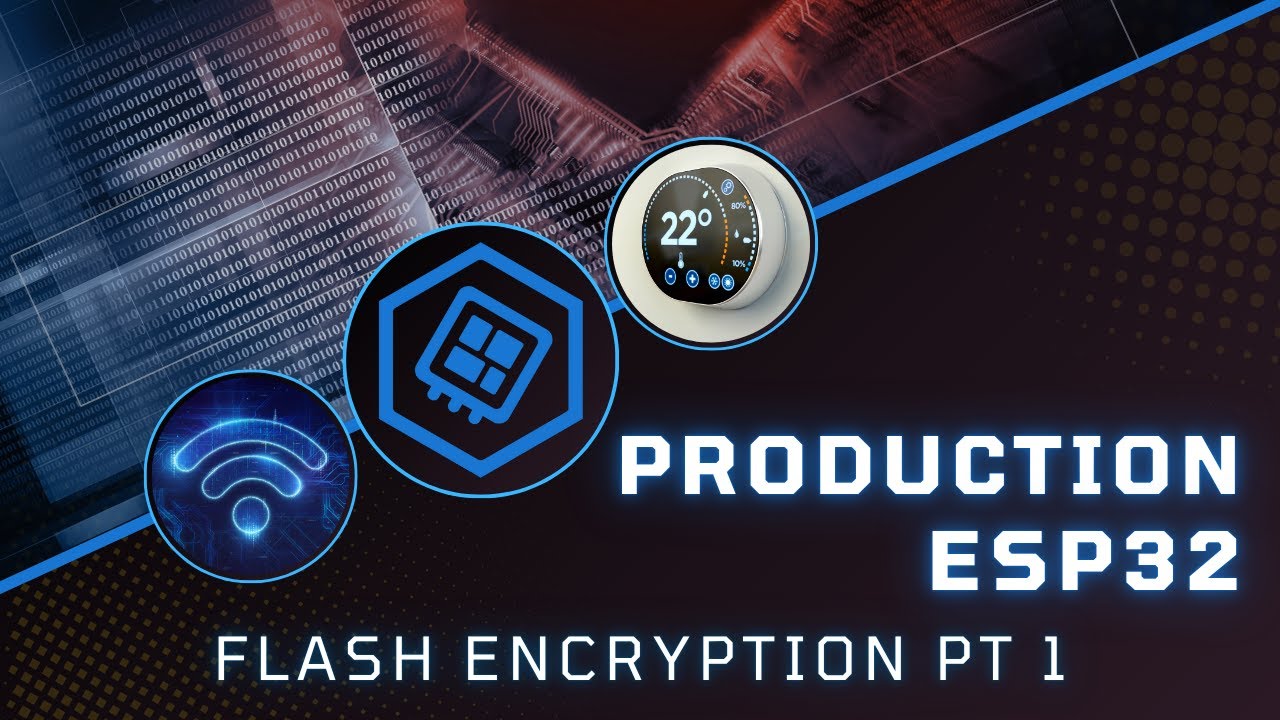 Production ESP32: Flash Encryption Part 1