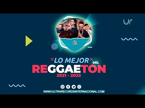 El Mejor Mix Reggaeton 2021 y 2022 /Género Nuevo Lyrics FT Ultra Records