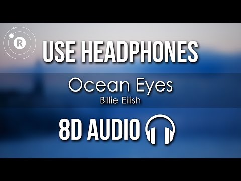 Billie Eilish - Ocean Eyes (8D AUDIO)