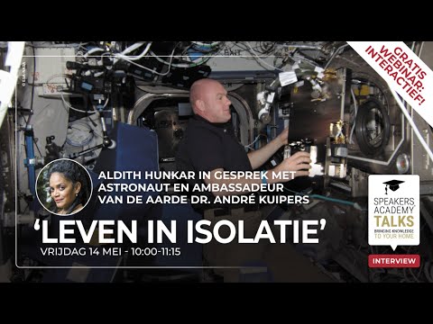 Leven in isolatie - met Andre Kuipers en Aldith Hunkar | Speakers Academy Talks