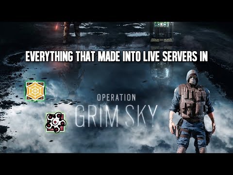 Everything That Made Into Live Grim Sky - Operation Grim Sky - Rainbow Six Siege