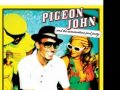 Pigeon John- Dude, It's On