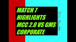 MATCH 7 HIGHIGHTS, UST BPL T20 LEAGUE, MCC 2.0 VS GMS CORPORATE