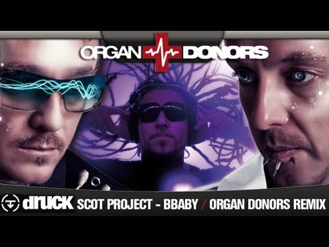 Scot Project - BBaby (Organ Donors Remix)