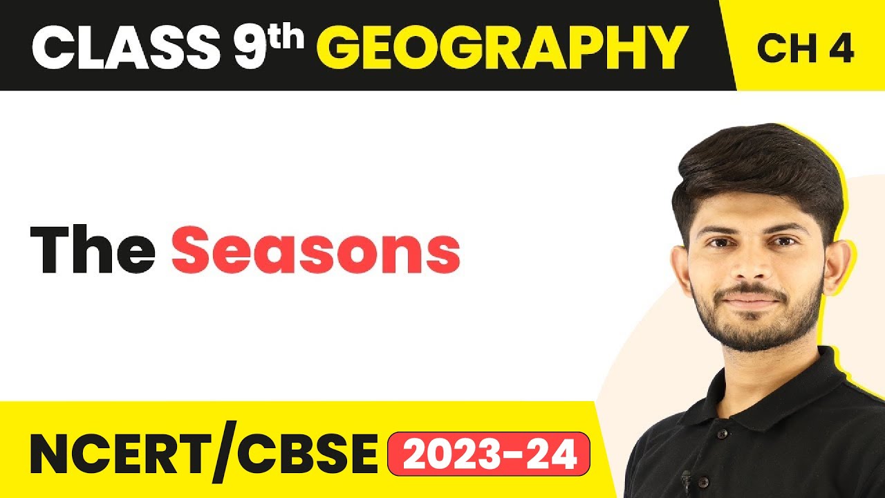 Class 9 Geography Chapter 4 | The Seasons - Climate CBSE/NCERT