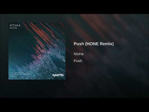 Ntsha - Push (HONE Remix)