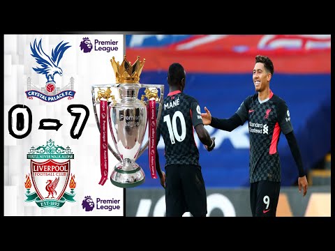 Crystal Palace 0 - 7 Liverpool: All Goals & Extended Highlights