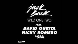 Jack Back - Wild One Two (feat. David Guetta, Nicky Romero &amp; Sia)