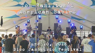 Tom Hamilton's American Babies: 2016-06-10 - Disc Jam Music Festival; Stephentown, NY [4K]