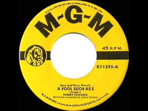 1953 Tommy Edwards - (Now And Then There’s) A Fool Such As I