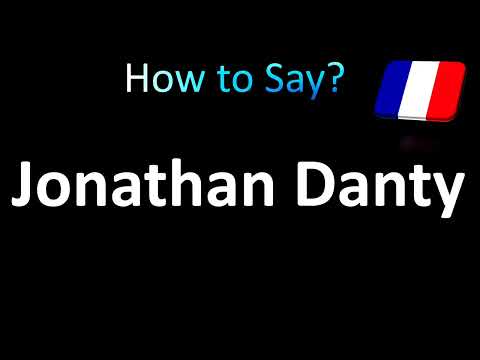 How to Pronounce Jonathan Danty (French)