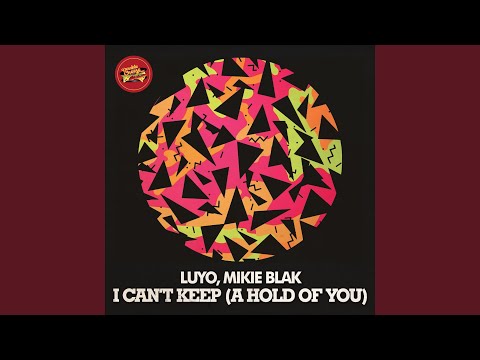I Can't Keep (A Hold Of You) (Original Mix)