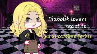 Diabolik lovers react to yui as your request | caroline forbes | 1/??