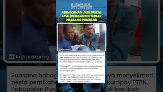 Pernikahan Berakhir Duka! Ayah Pengantin Tewas Diserang Pemalak seusai Tolak Jatah Miras