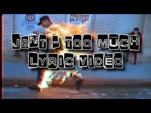 J8nt - Too Much (Lyric Video)