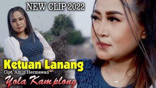 Download lagu Ketuan Lanang - Yola kamplong [ music Video] 100% klip Asli mp3