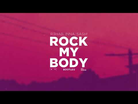 R3HAB, INNA, Sash! - Rock My Body (DJ Λllen & Kyle Harrison Bootleg)