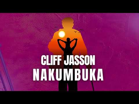 CLIFF JASSON  - NAKUMBUKA (OFFICIAL AUDIO)
