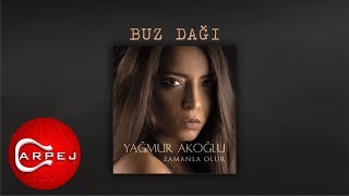 Yağmur Akoğlu - Buz Dağı (Official Audio)