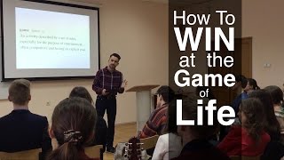 How to Win at the Game of Life