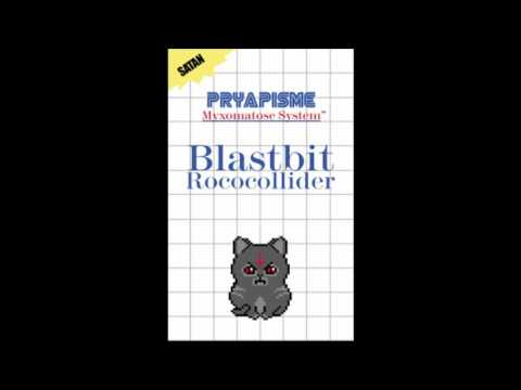 Pryapisme - Blastbit Rococollider 05 - Darkness lobotomy insurrection (Final boss)