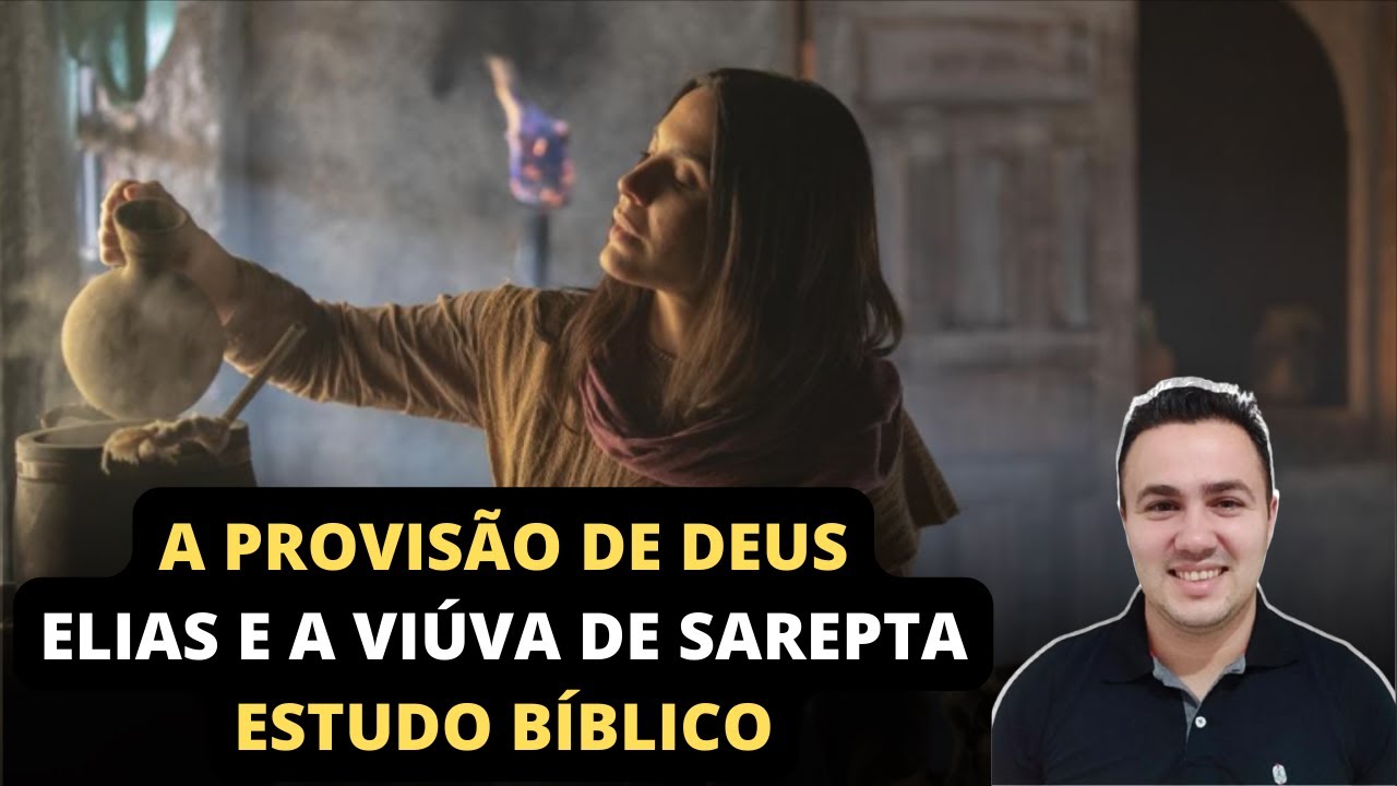 A PROVISÃO DE DEUS ( ELIAS E A VIÚVA DE SAREPTA )