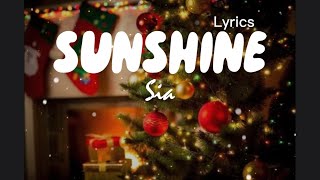 Sia - Sunshine (Lyrics)