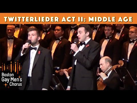 twitterlieder Act II: Middle Age I Boston Gay Men's Chorus