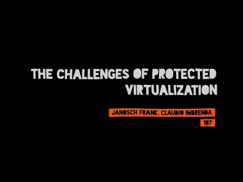 36C3 Chaos West Stage:  The challenges of Protected Virtualization