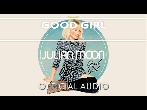 Julian Moon - Good Girl [Official Audio]