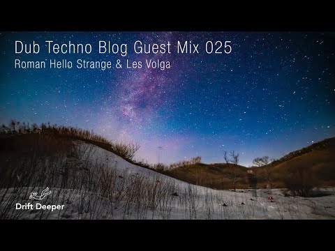 Dub Techno Blog Guest Mix 025 - Roman Hello Strange & Les Volga