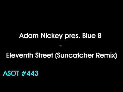 Adam Nickey pres. Blue 8 - Eleventh Street (Suncatcher Remix)