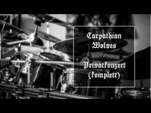 Carpathian Wolves - Privatkonzert (Full)