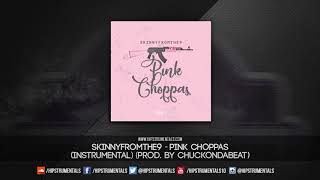Skinnyfromthe9 - Pink Choppas [Instrumental] (Prod. By ChuckOnDaBeat) + DL via @Hipstrumentals