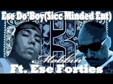 Ese 40'z Ft. Ese Do' Boy - Mobbin'