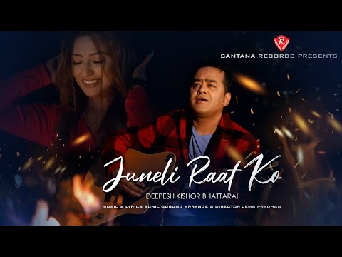Juneli Raat Ko | Deepesh Kishor Bhattarai, Sunil Gurung Ft. Smrity Shrestha | Santana Records