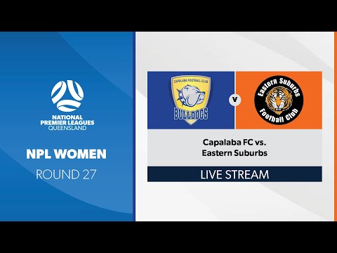 NPL Women R27 - Capalaba FC vs. Eastern Suburbs