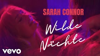Sarah Connor - Wilde Nächte (Offizielles Musikvideo)