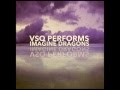 On Top Of The World - VSQ Performs Imagine Dragons - Vitamin String Quartet