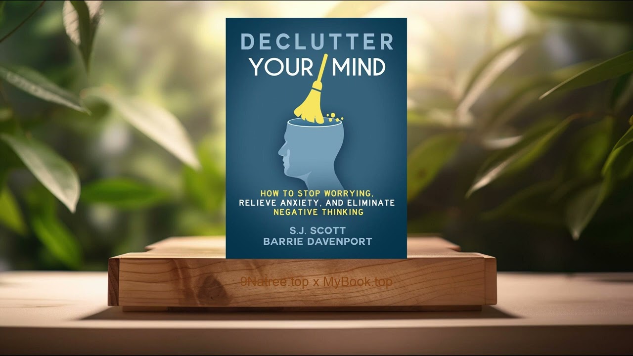[Review] Declutter Your Mind (S.J. Scott) Summarized