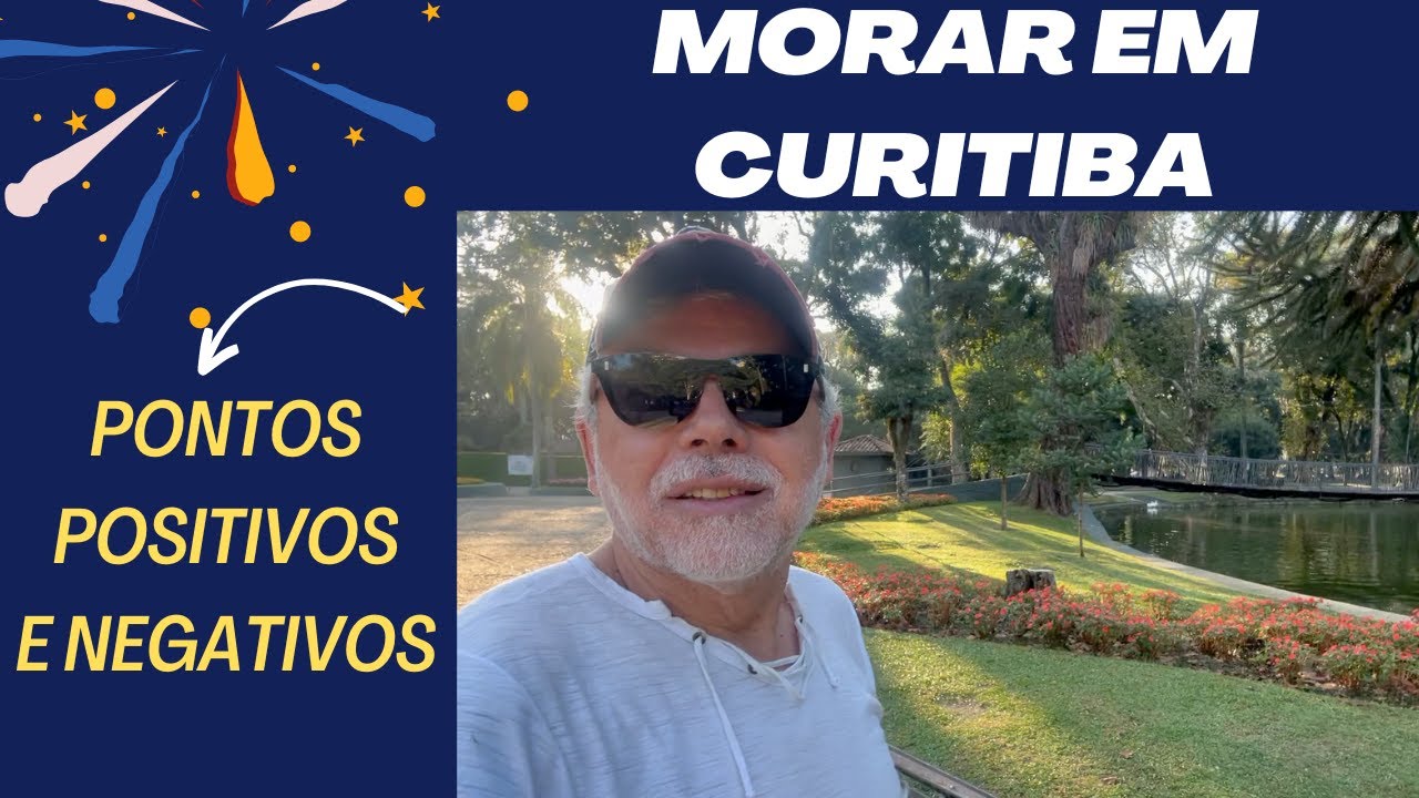 MORAR EM CURITIBA - PONTOS POSITIVOS E NEGATIVOS