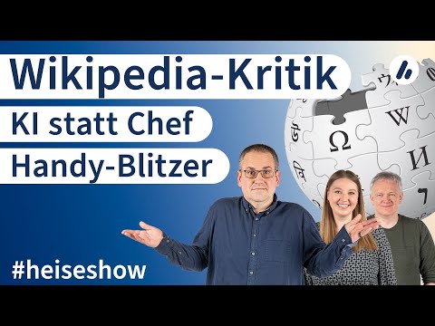 #heiseshow: Wikipedia-Kritik, KI statt Chef, Handy-Blitzer